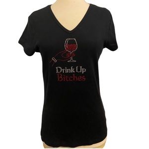 Wine TSHIRT rhinestones “Drink up B1tches” NWOT V-neck short sleeve Size M